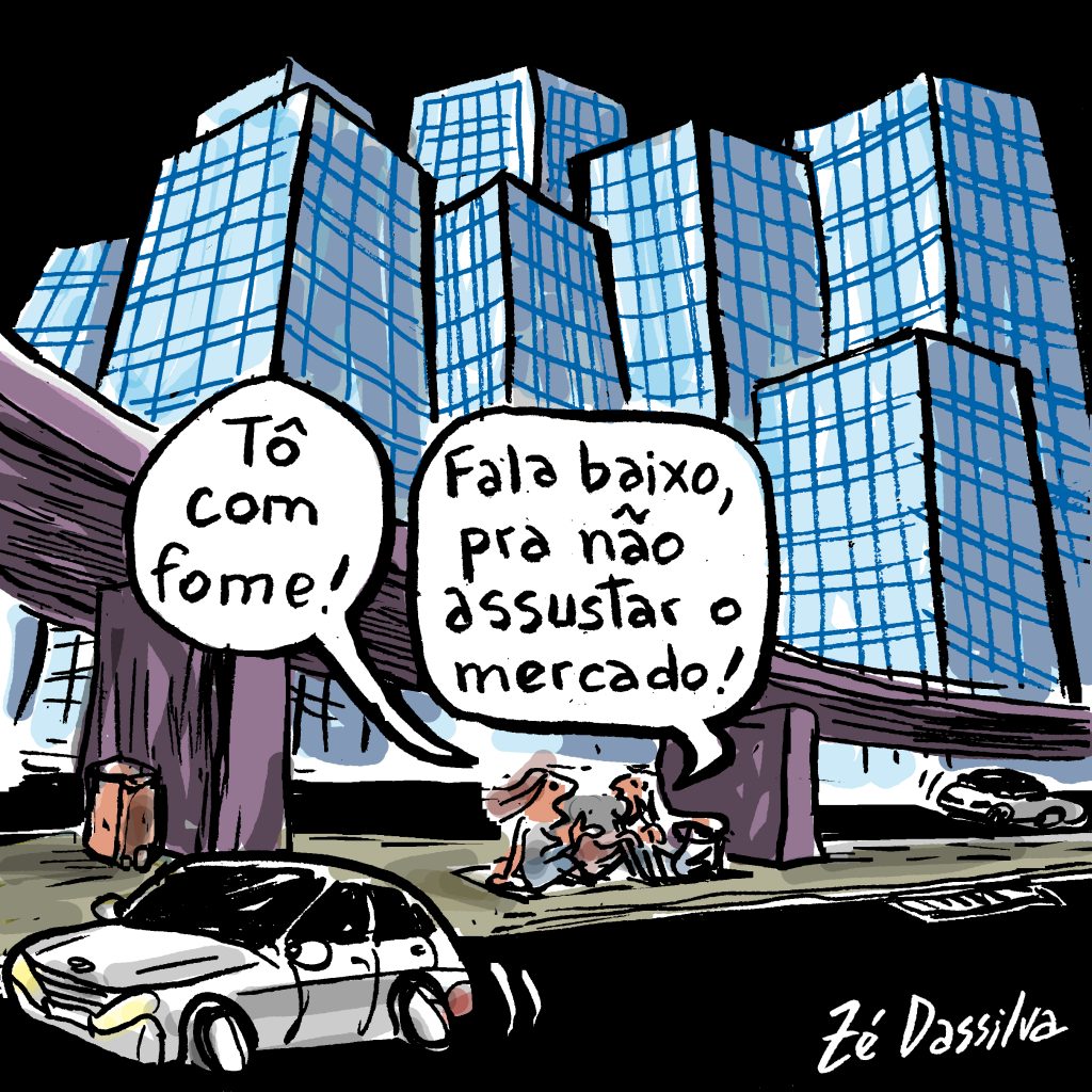Duas pessoas em situação de rua conversam. A mulher diz: "Tô com fome!" , o homem responde: "Fala baixo para não assustar o mercado!". Ao fundo há prédios e no primeiro plano uma rua comum carro passando