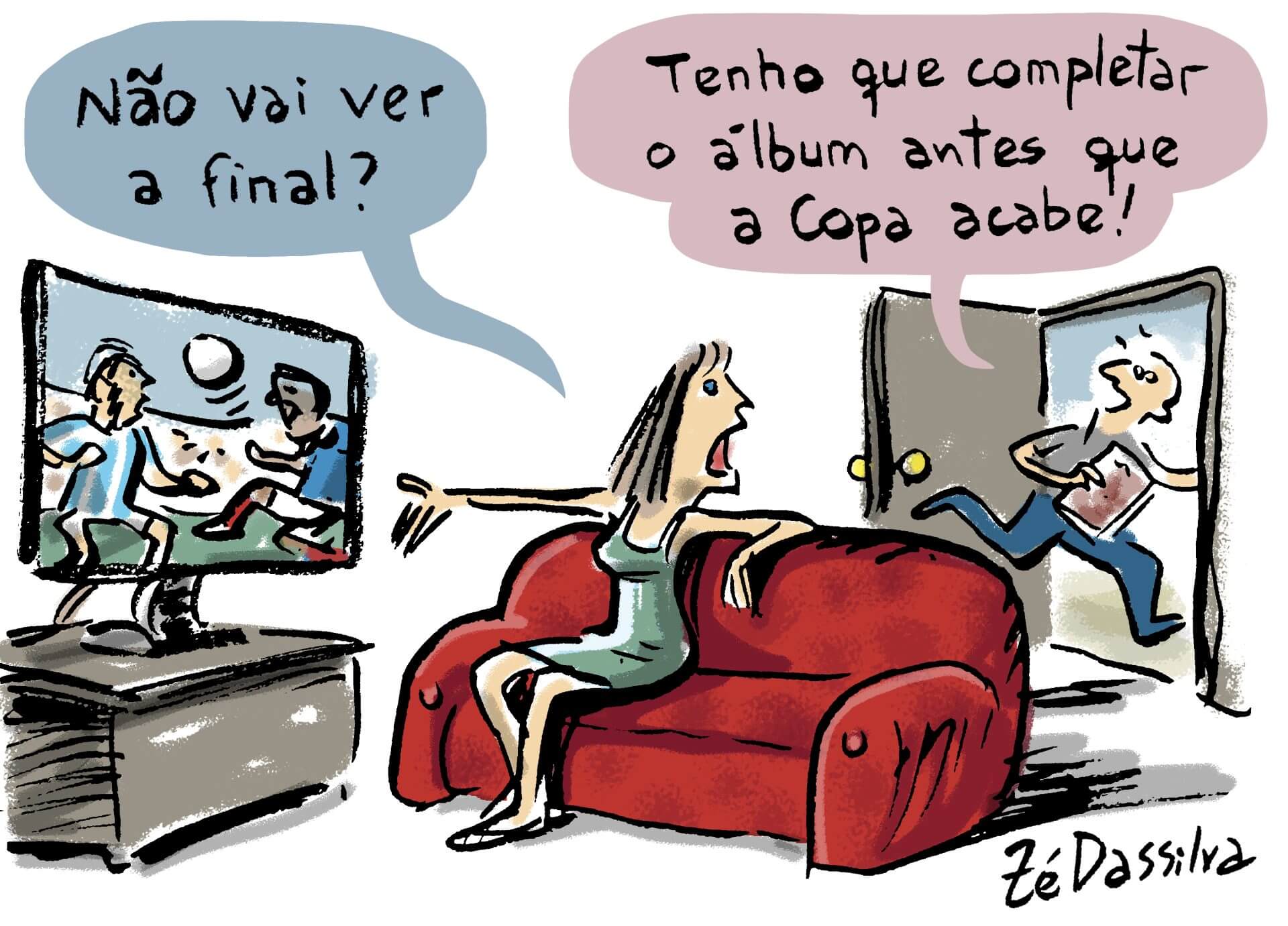 Mulher sentada virada para TV diz "Não vai ver a final?". Homem responde saindo pela porta "Tenho que completar o álbum antes que a Copa acabe!"