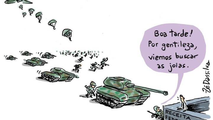 Na iamgem aparecem uma fila de tanques de guerra se aproximando de um guichê da Receita Federal. Um dos soldados fala para quem está no guichê "Boa tarde! Por gentileza, viemos buscar as joias".
