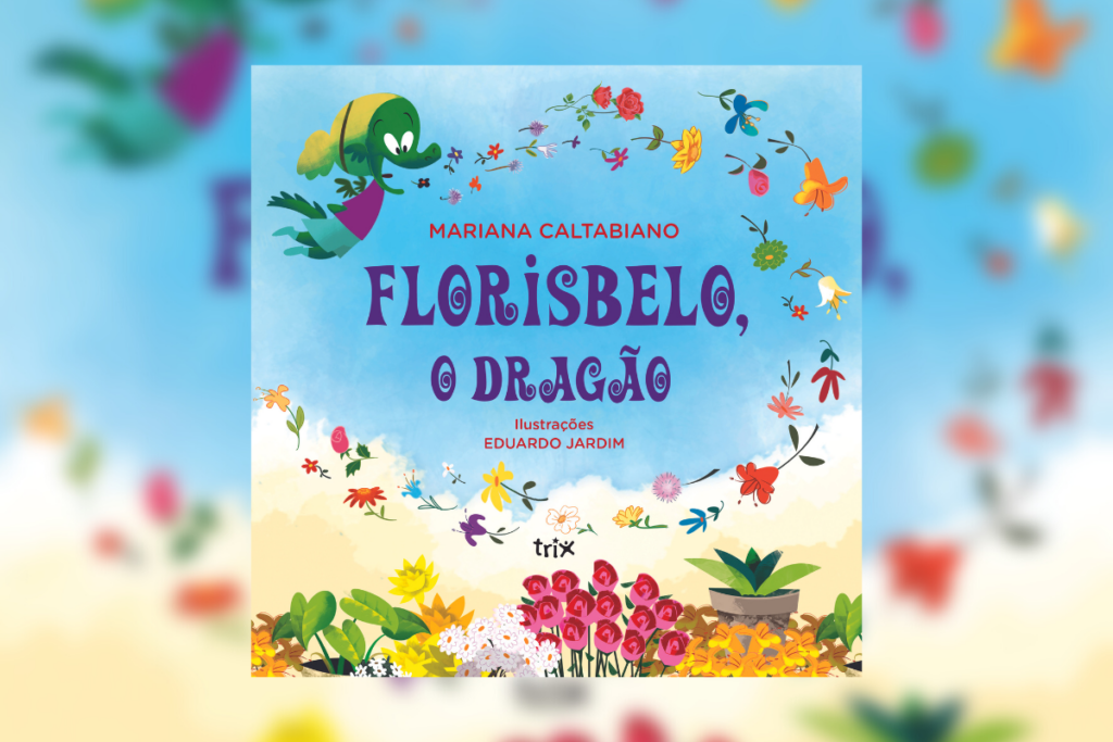 ‘Florisbelo, o dragão’ mostra que cada um é especial a sua maneira (Imagem: Reprodução digital | Trix)