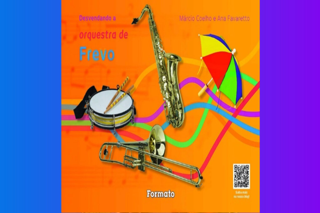 “Desvendando a orquestra do frevo” é uma boa opção para apresentar os jovens ao gênero musical (Imagem: Reprodução digital | Editora Formato)