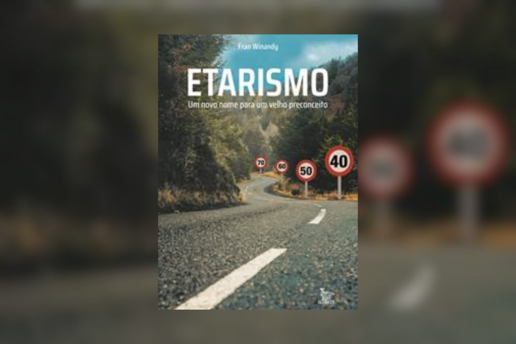 Capa do livro "Etarismo &ndash; Um novo nome para um velho preconceito"