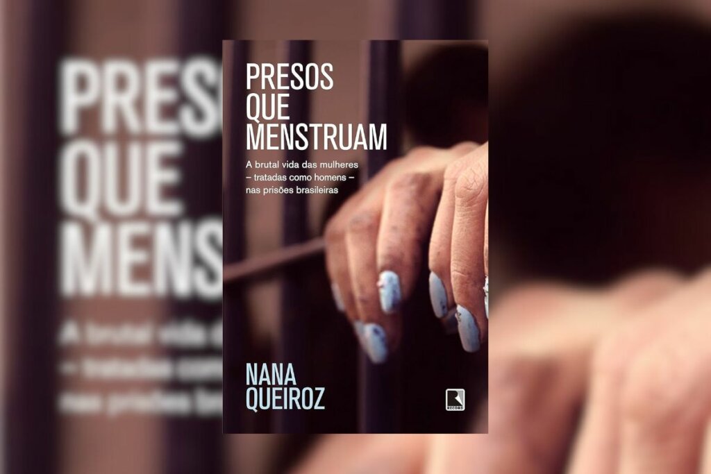 &lsquo;Presos Que Menstruam&rsquo; aborda quest&otilde;es de g&ecirc;nero no sistema prisional (Imagem: Reprodu&ccedil;&atilde;o digital | Editora Record)