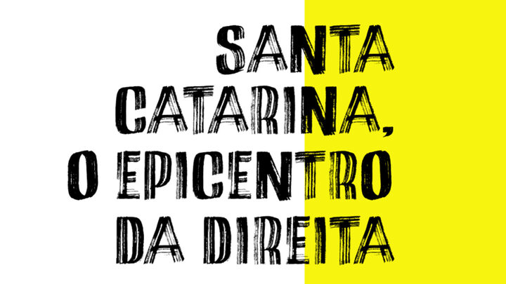 Como Santa Catarina se tornou epicentro da direita e eldorado do conservadorismo no Brasil