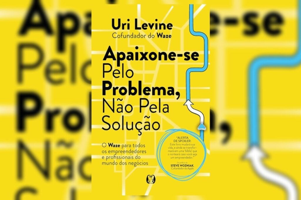“Apaixone-se pelo problema, não pela solução” indica o caminho para aqueles que desejam empreender a partir das dores dos consumidores (Imagem: Divulgação | Editora Citadel)