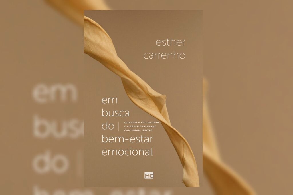Em ‘Em busca do bem-estar emocional’, Esther Carrenho une ciência, fé e relatos bíblicos para mostrar que é possível integrar emoções e religiosidade (Imagem: Reprodução digital | Editora Mundo Cristão)