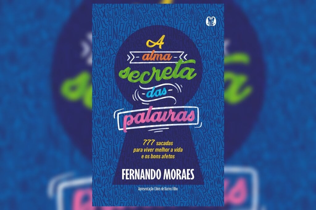 “A alma secreta das palavras” é uma coletânea de 777 reflexões de Fernando Moraes que explora a conexão entre sentimentos e linguagem (Imagem: Citadel Editora | Reprodução digital)