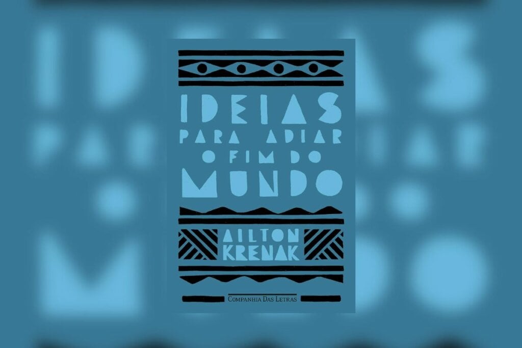“Ideias para adiar o fim do mundo” desperta reflexões sobre a relação entre humanidade e natureza (Imagem: Divulgação | Companhia das Letras)
