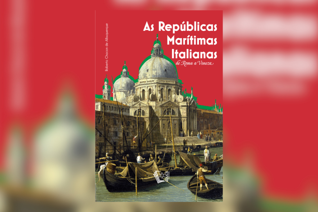 “As repúblicas marítimas italianas: de Roma a Veneza” ajuda a entender a ascensão, o auge e o declínio das cidades litorâneas da Itália (Imagem: Divulgação | Editora: EDUCS)