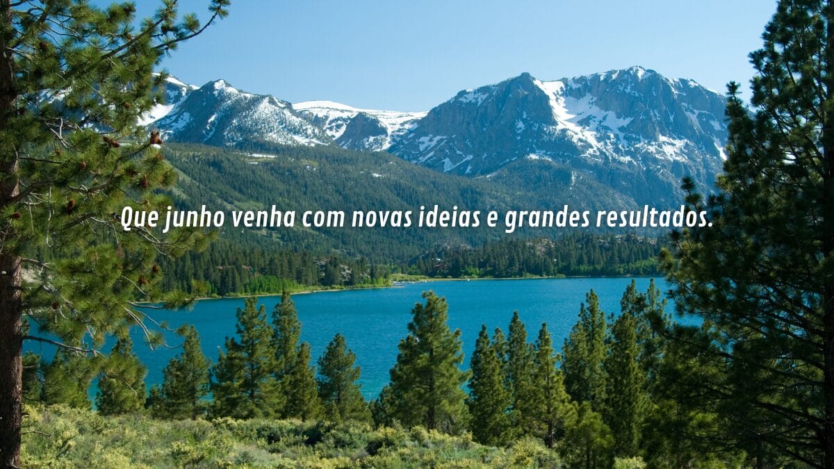 frases para desejar um feliz começo de junho