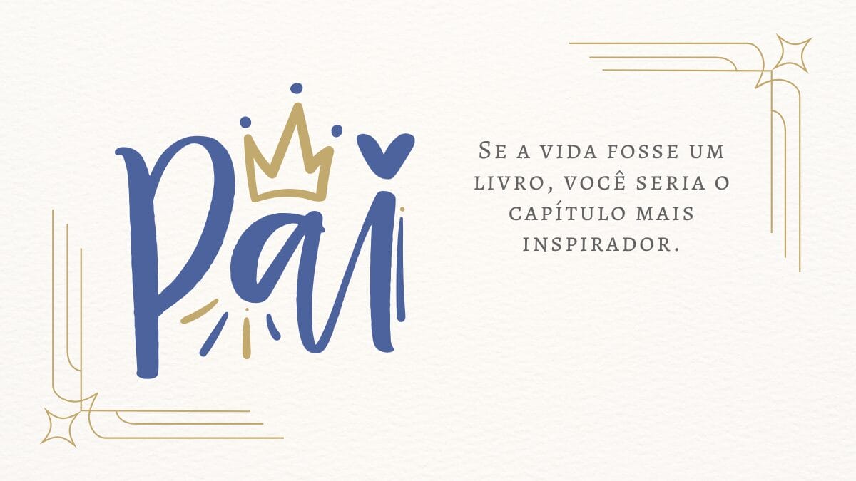 Frases criativas para o Dia dos Pais