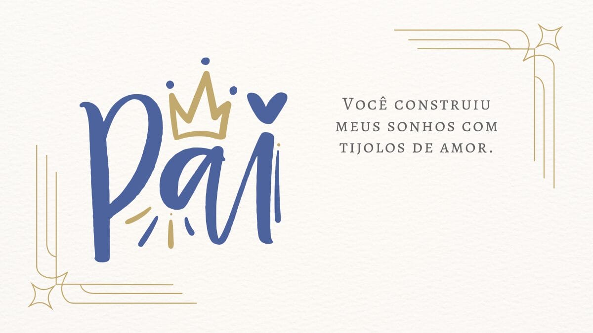 Frases criativas para o Dia dos Pais