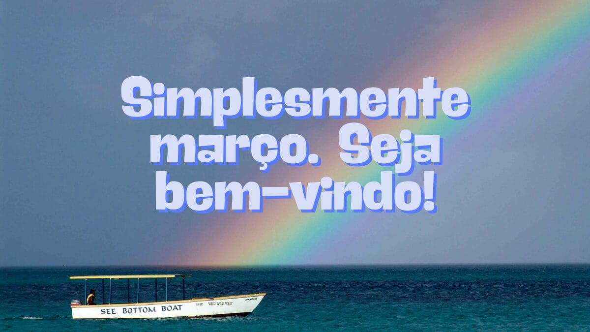 100 frases bem-vindo mar&ccedil;o