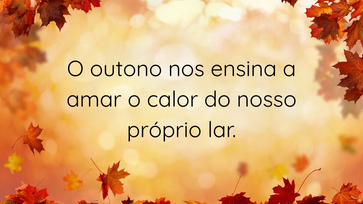 Bem-vindo Outono 2026_ 200 frases e mensagens para celebrar a nova estação (3)